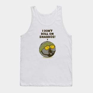 I don't roll on Shabbos! Tank Top